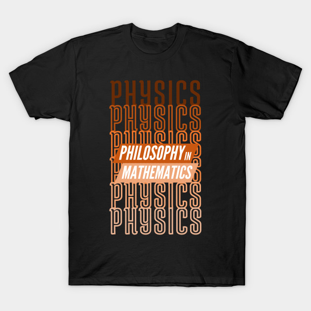 Physics T-shirt - philosophy by hakim91